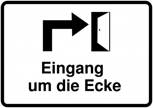 Schild Eingang um die Ecke